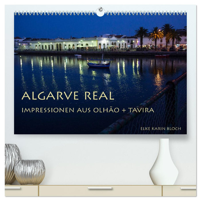 Algarve real - Impressionen aus Olhão und Tavira (CALVENDO Premium Wandkalender 2026)