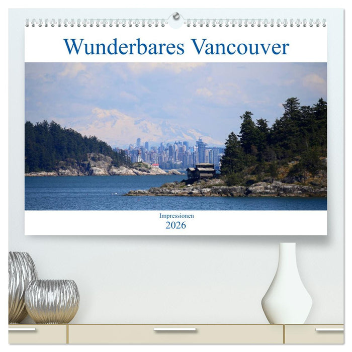 Wunderbares Vancouver - 2026 (CALVENDO Premium Wandkalender 2026)