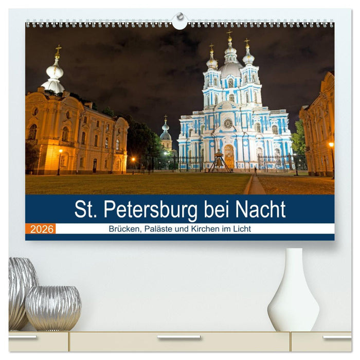 St. Petersburg bei Nacht (CALVENDO Premium Wandkalender 2026)