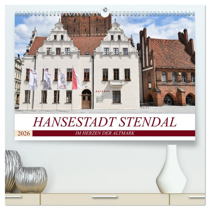Hansestadt Stendal (CALVENDO Premium Wandkalender 2026)