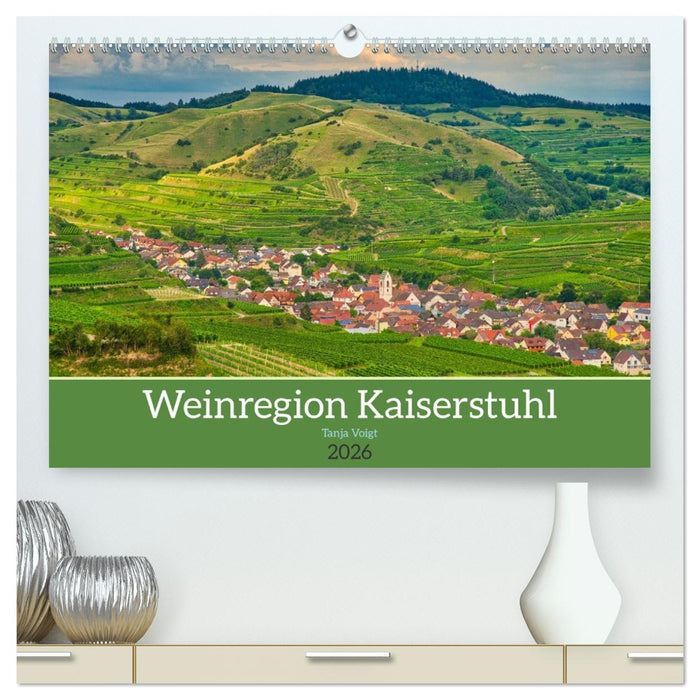 Weinregion Kaiserstuhl (CALVENDO Premium Wandkalender 2026)