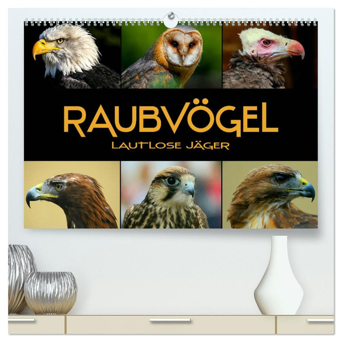 Raubvögel - lautlose Jäger (CALVENDO Premium Wandkalender 2026)