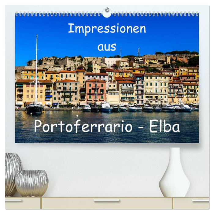 Impressionen aus Portoferrario - Elba (CALVENDO Premium Wandkalender 2026)