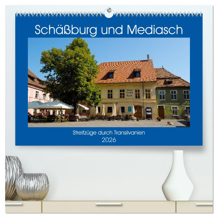 Schäßburg und Mediasch - Streifzüge durch Transilvanien (CALVENDO Premium Wandkalender 2026)