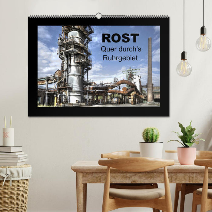 Rost - Quer durch's Ruhrgebiet (CALVENDO Wandkalender 2026)