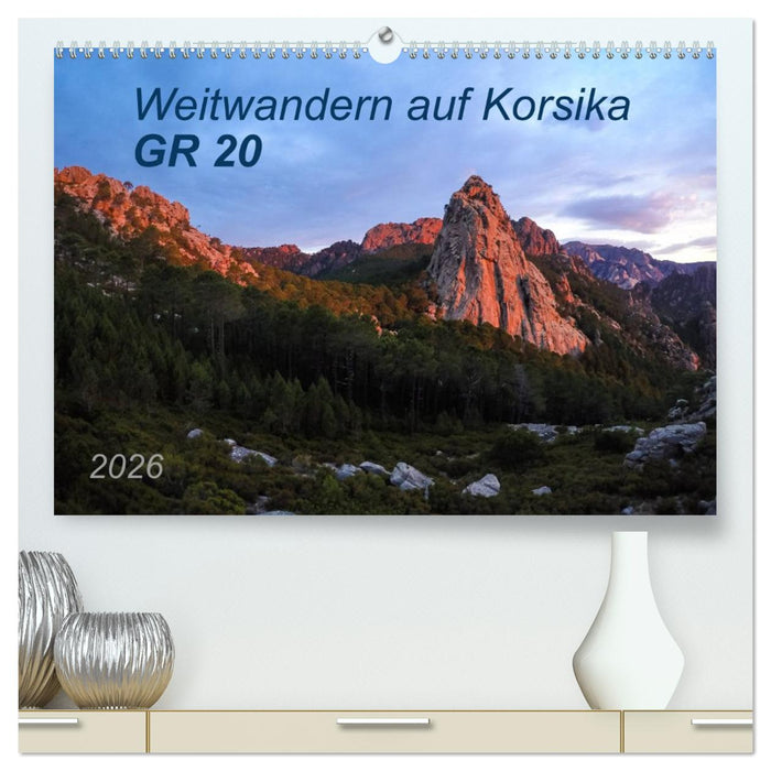 Weitwandern auf Korsika GR 20 (CALVENDO Premium Wandkalender 2026)
