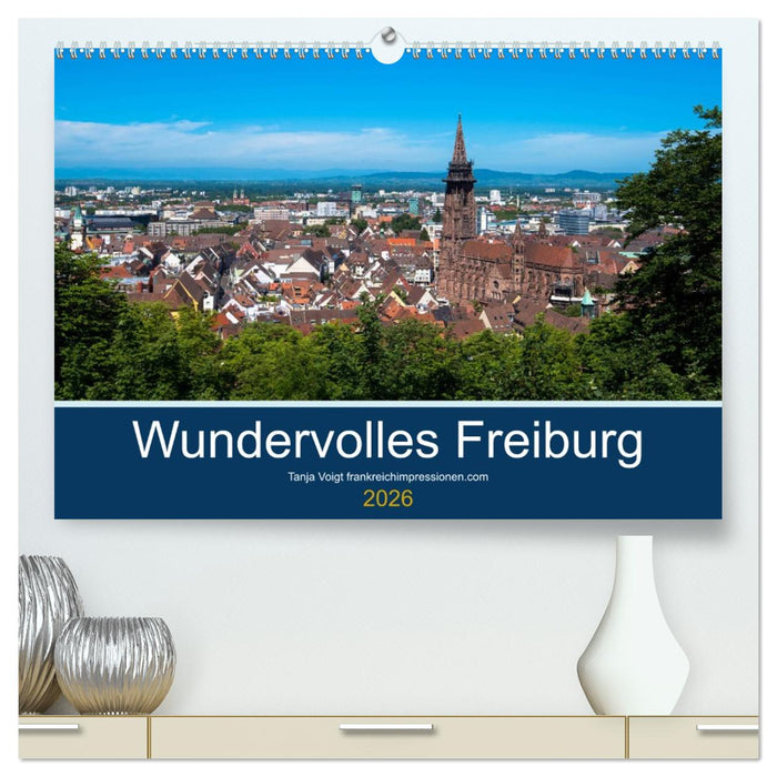 Wundervolles Freiburg (CALVENDO Premium Wandkalender 2026)