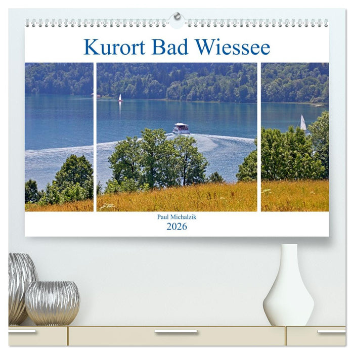 Kurort Bad Wiessee (CALVENDO Premium Wandkalender 2026)