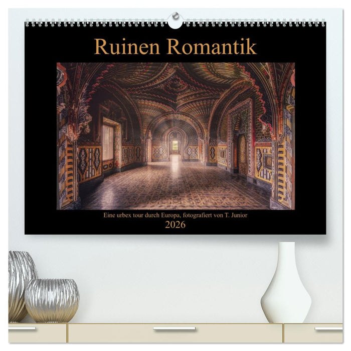 Ruinen Romantik (CALVENDO Premium Wandkalender 2026)