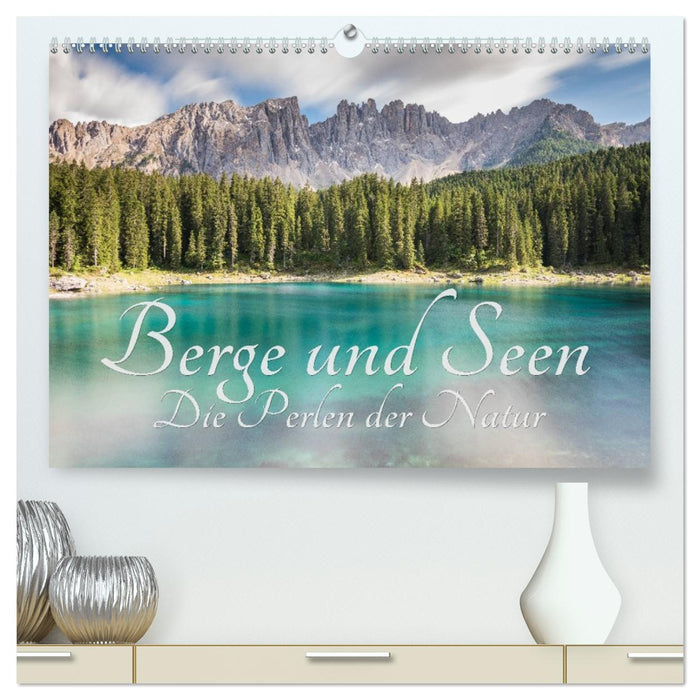 Berge und Seen - Die Perlen der Natur (CALVENDO Premium Wandkalender 2026)