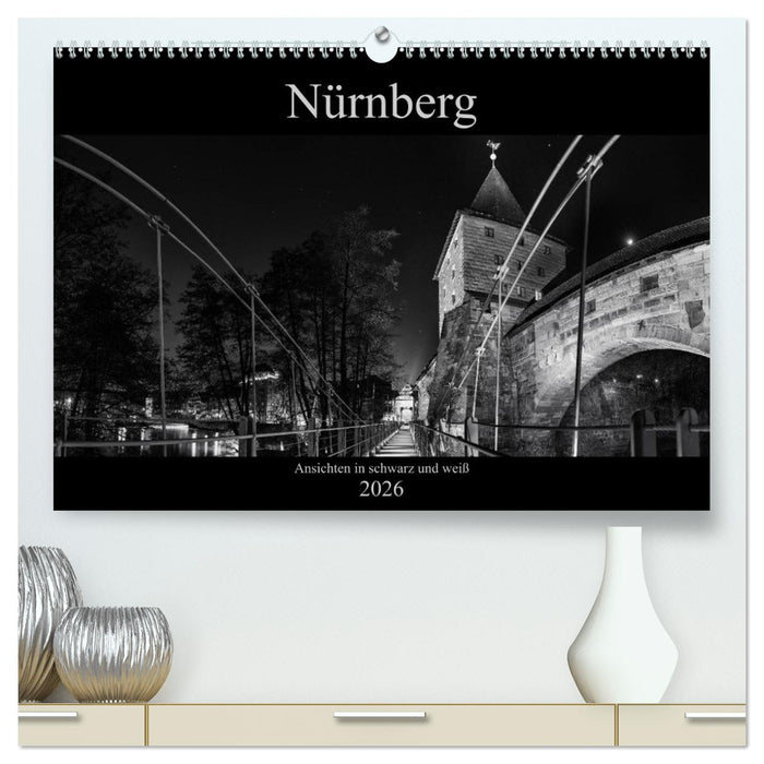 Nürnberg - Ansichten in schwarz und weiß (CALVENDO Premium Wandkalender 2026)