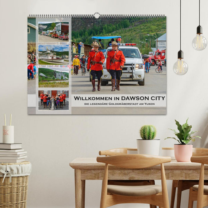 Willkommen in Dawson City - Die legendäre Goldgräberstadt am Yukon (CALVENDO Wandkalender 2026)