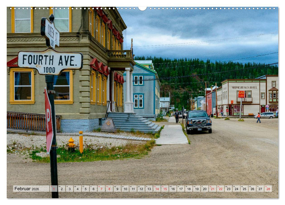 Willkommen in Dawson City - Die legendäre Goldgräberstadt am Yukon (CALVENDO Wandkalender 2026)