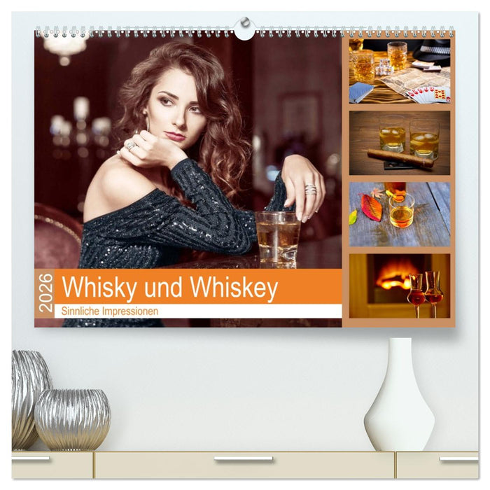 Whisky und Whiskey 2026. Sinnliche Impressionen (CALVENDO Premium Wandkalender 2026)
