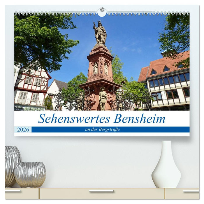 Sehenswertes Bensheim an der Bergstraße (CALVENDO Premium Wandkalender 2026)