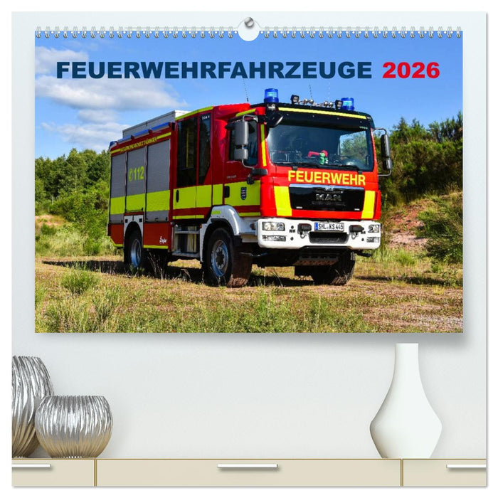 Feuerwehrfahrzeuge (CALVENDO Premium Wandkalender 2026)
