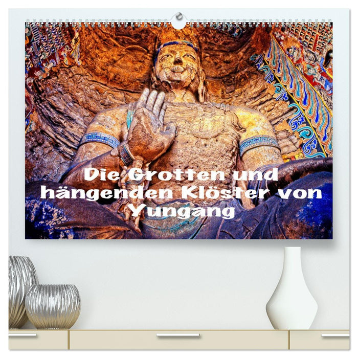 Die Grotten und hängenden Klöster von Yungang (CALVENDO Premium Wandkalender 2026)