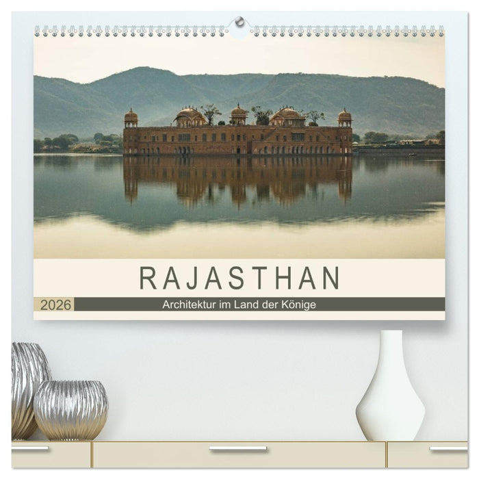 Rajasthan - Architektur im Land der Könige (CALVENDO Premium Wandkalender 2026)