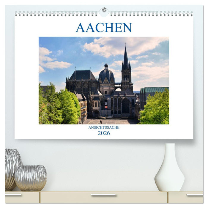 Aachen - Ansichtssache (CALVENDO Premium Wandkalender 2026)