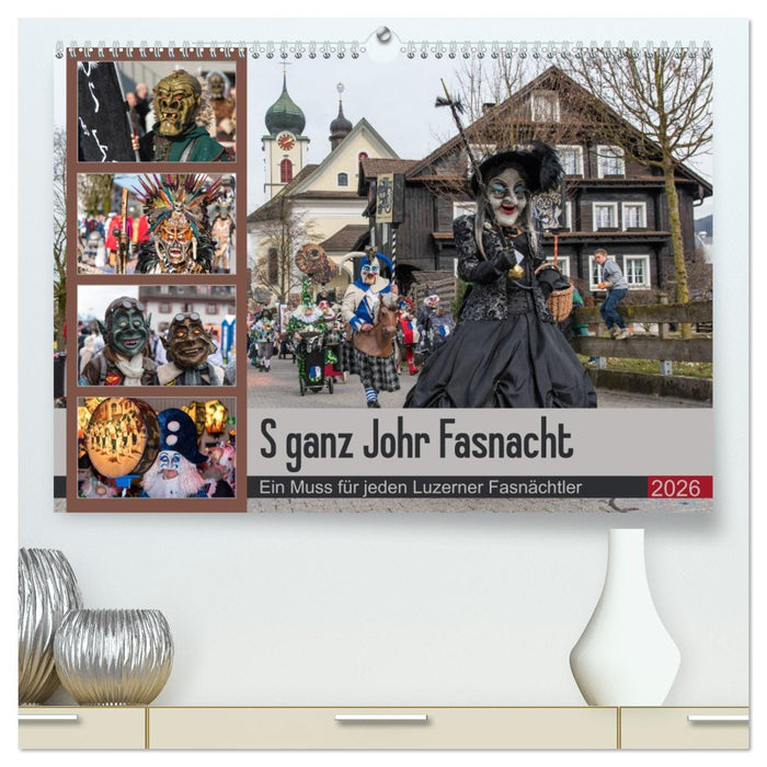 S ganz Johr Fasnacht (CALVENDO Premium Wandkalender 2026)