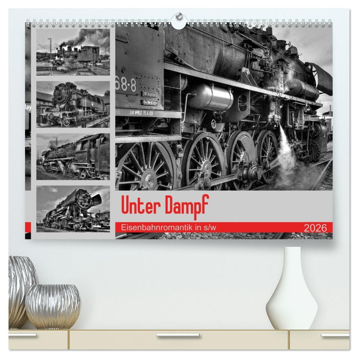 Unter Dampf - Eisenbahnromantik in schwarz-weiß (CALVENDO Premium Wandkalender 2026)