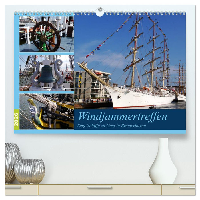 Windjammertreffen - Segelschiffe zu Gast in Bremerhaven (CALVENDO Premium Wandkalender 2026)