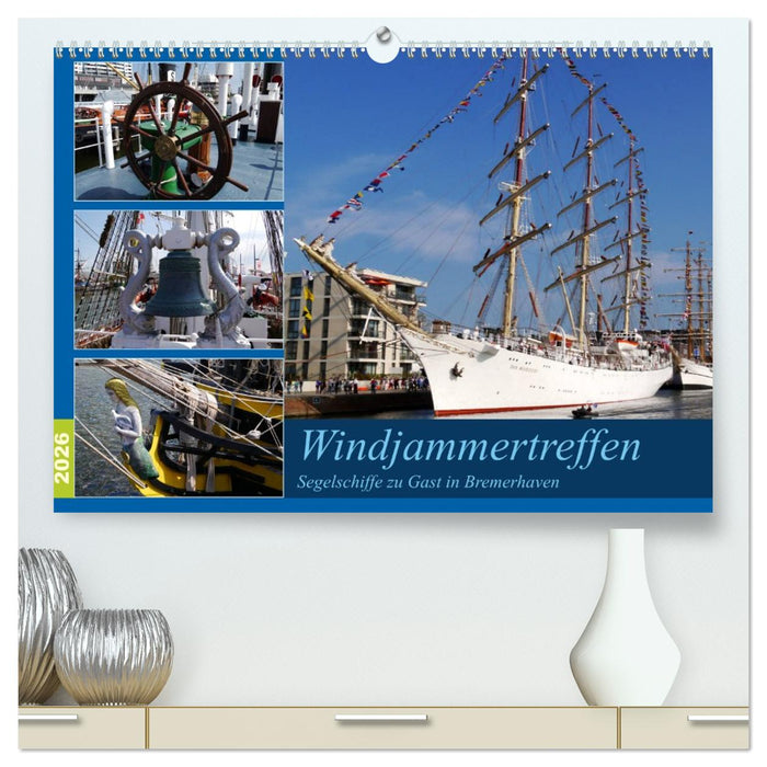 Windjammertreffen - Segelschiffe zu Gast in Bremerhaven (CALVENDO Premium Wandkalender 2026)