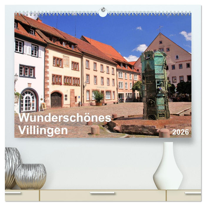 Wunderschönes Villingen (CALVENDO Premium Wandkalender 2026)