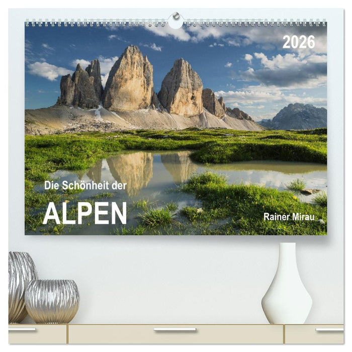 Die Schönheit der Alpen (CALVENDO Premium Wandkalender 2026)