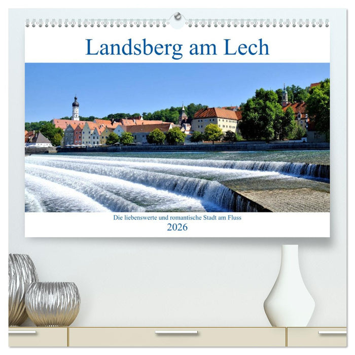 Landsberg am Lech - Die liebenswerte und romantische Stadt am Fluss (CALVENDO Premium Wandkalender 2026)