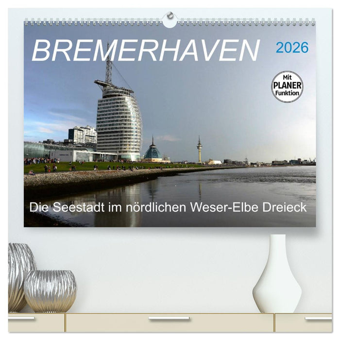 BREMERHAVEN - 2026 (CALVENDO Premium Wandkalender 2026)