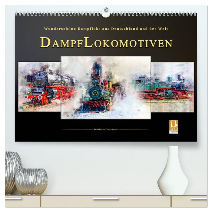 Dampflokomotiven - wunderschöne Dampfloks aus Deutschland und der Welt (CALVENDO Premium Wandkalender 2026)