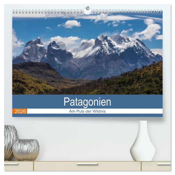 Patagonien - Am Puls der Wildnis (CALVENDO Premium Wandkalender 2026)