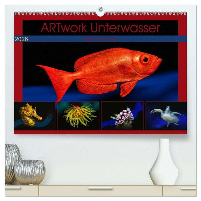 Artwork Unterwasser - Erlebnis Tauchen (CALVENDO Premium Wandkalender 2026)