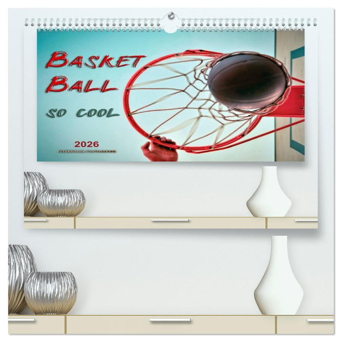 Basketball - so cool (CALVENDO Premium Wandkalender 2026)