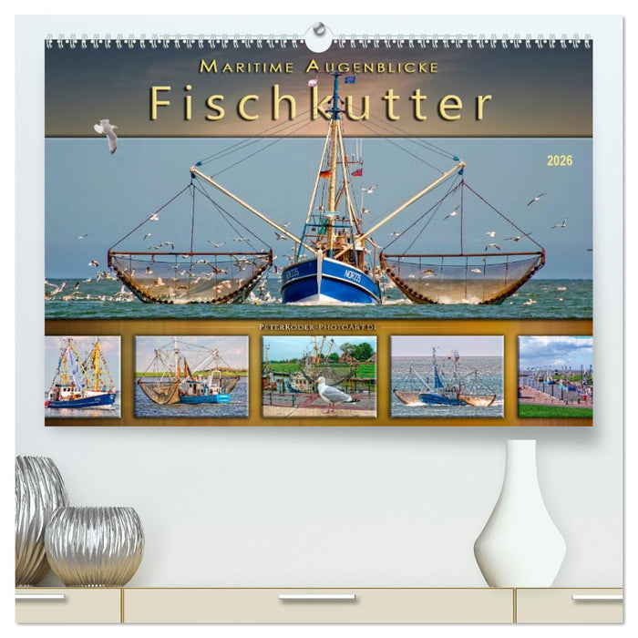 Maritime Augenblicke - Fischkutter (CALVENDO Premium Wandkalender 2026)