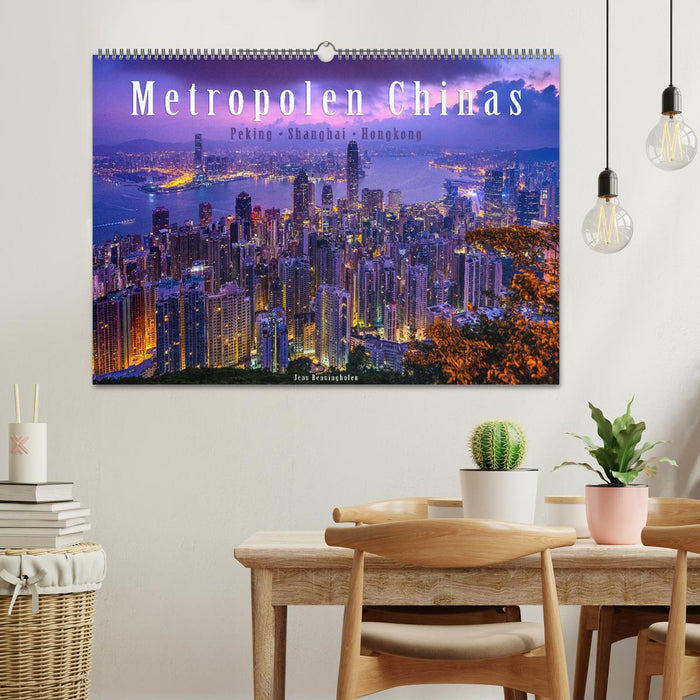 Metropolen Chinas - Peking, Shanghai, Hongkong (CALVENDO Wandkalender 2026)