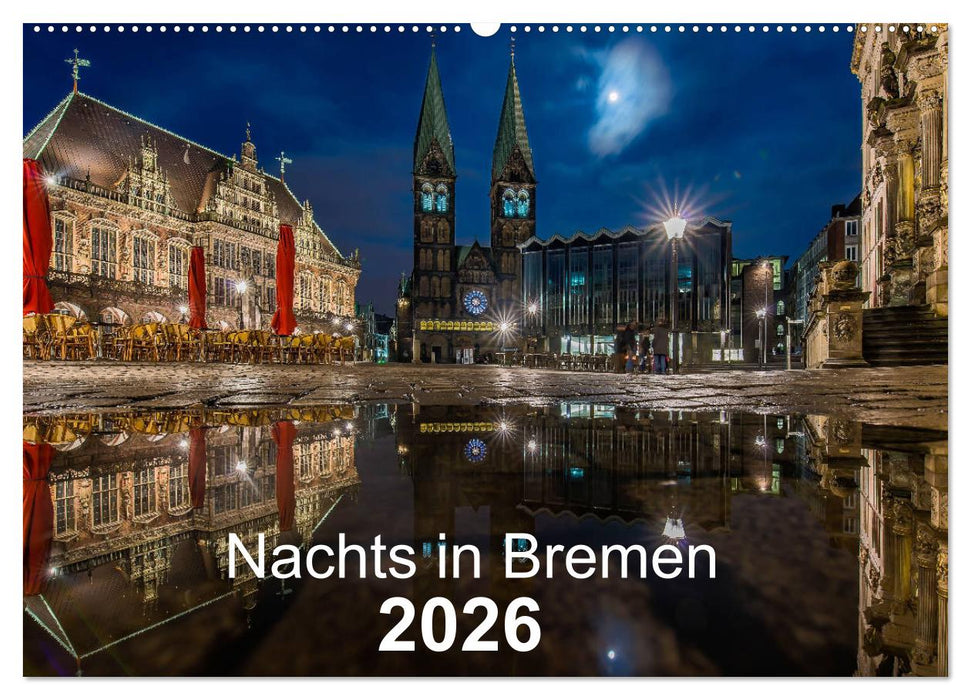Nachts in Bremen (CALVENDO Wandkalender 2026)