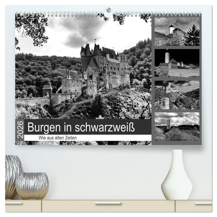 Burgen in schwarzweiß - Wie aus alten Zeiten (CALVENDO Premium Wandkalender 2026)