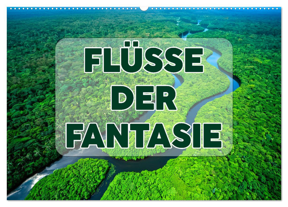 Flüsse der Fantasie (CALVENDO Wandkalender 2026)