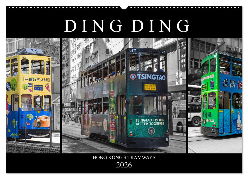 Ding Ding - Hong Kong's Tramways (CALVENDO Wandkalender 2026)