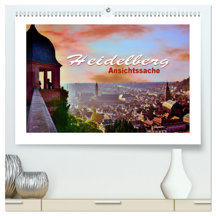Heidelberg - Ansichtssache (CALVENDO Premium Wandkalender 2026)