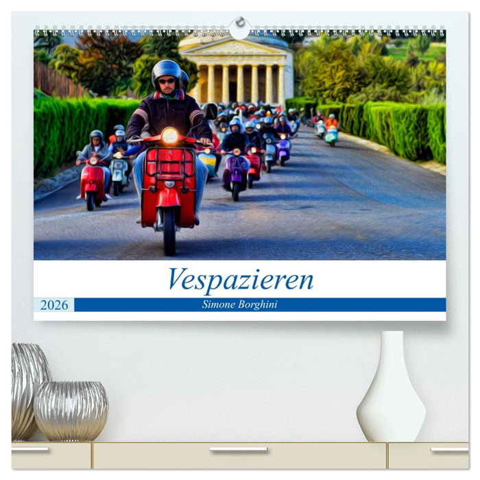 Vespazieren (CALVENDO Premium Wandkalender 2026)