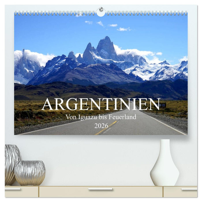Argentinien - Von Iguazu bis Feuerland (CALVENDO Premium Wandkalender 2026)