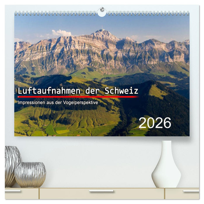 Luftaufnahmen der Schweiz (CALVENDO Premium Wandkalender 2026)