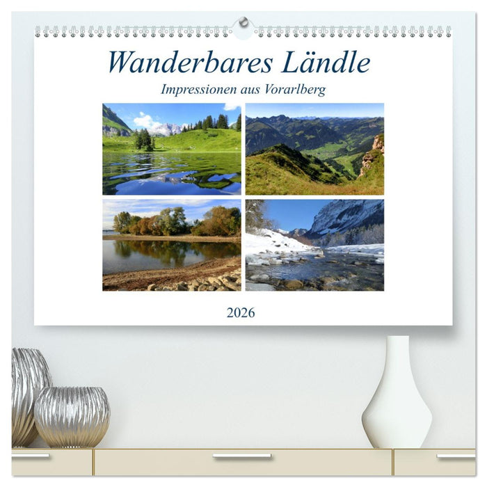 Wanderbares Ländle - Impressionen aus Vorarlberg (CALVENDO Premium Wandkalender 2026)