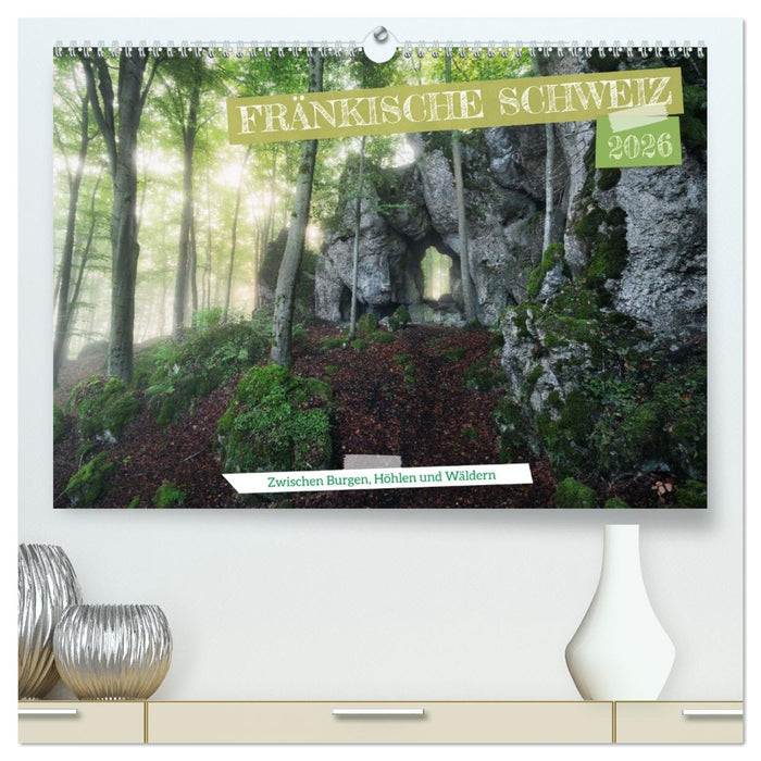 Fränkische Schweiz – Zwischen Burgen, Höhlen und Wäldern (CALVENDO Premium Wandkalender 2026)