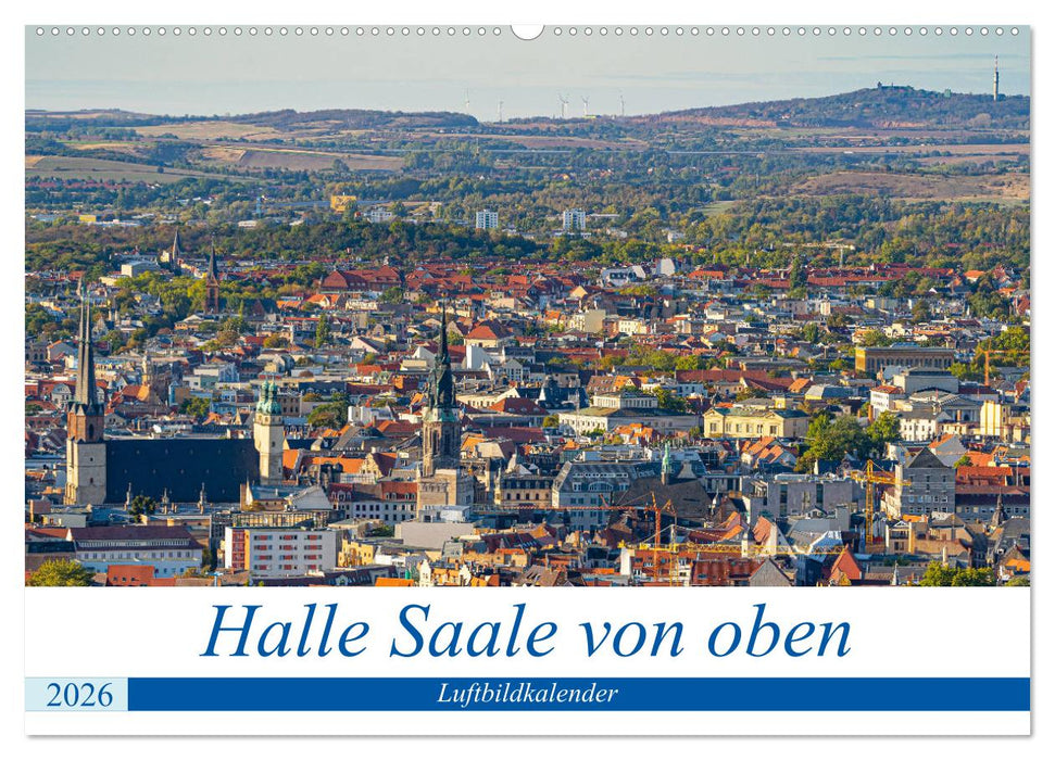 Halle an der Saale von oben (CALVENDO Wandkalender 2026)