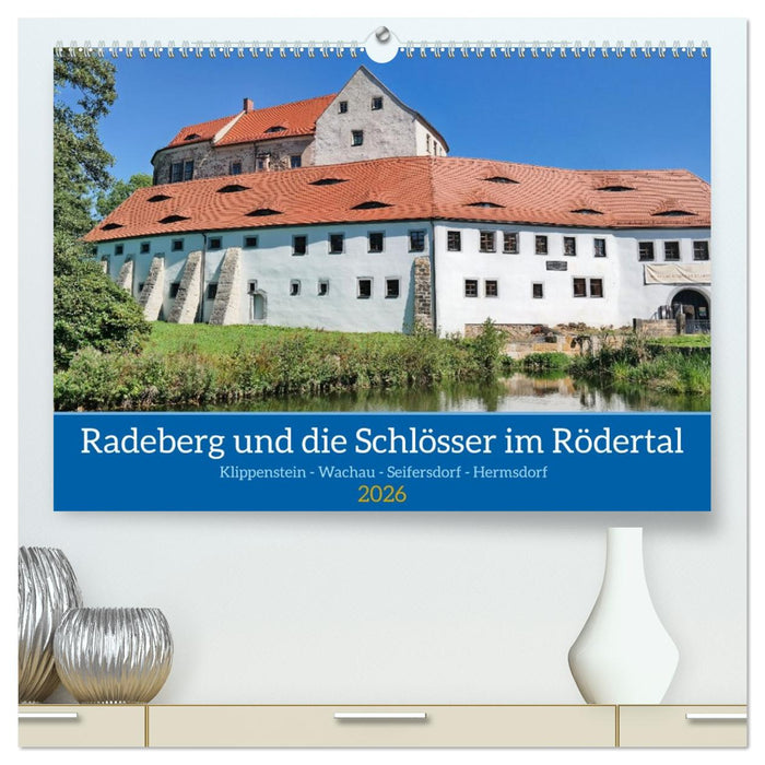 Radeberg und die Schlösser im Rödertal (CALVENDO Premium Wandkalender 2026)