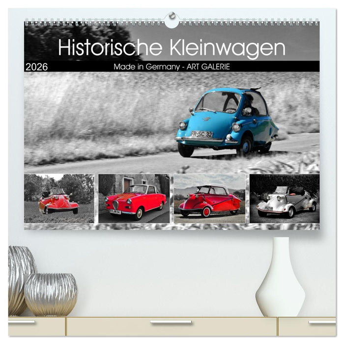 Historische Kleinwagen Made in Germany ART GALERIE (CALVENDO Premium Wandkalender 2026)